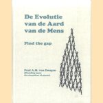 De evolutie van de aard van de mens door Paul A.M. van Dongen