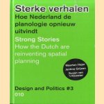 Design and Politics Strong Stories. How the Dutch are Reinventing Spatial Planning: No. 3
Maarten Hajer e.a.
€ 10,00