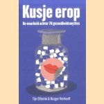 Kusje erop. De waarheid achter 70 gezondheidsmythes door Tijn Elferink e.a.