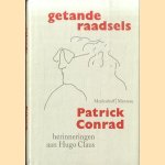 Getande Raadsels. Herinneringen Aan Hugo Claus door Patrick Conrad