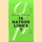 Is natuur links?
Dik van der Meulen
€ 5,00