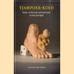 Tjampoer-kind. Kamp- en Bersiap-herinneringen en hun gevolgen door Luuk van der Linden