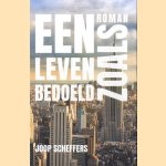 Een leven zoals bedoeld: roman door Joop Scheffers