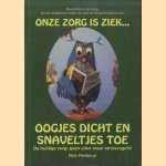 Onze zorg is ziek. Oogjes dicht en snaveltjes toe/. De huidige zorg: geen uilen maar struisvogels! door Rob Flederus