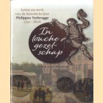 In louche gezelschap. Leven en werk van de broodschrijver Philippus Verbrugge (1750-1806) door Pieter van Wissing