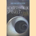 Achteruitkijkspiegels. Essays over het verleden in het heden door Ben van der Velden