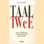 Taal Twee. 184 x verbazing over hedendaags Nederlands door Lucas Gasthuis