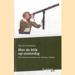 Met de Blik Op Oneindig. Het levensverhaal van Galileo Galileï door Tjeerd Schaafsma