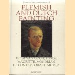 Flemish and Dutch painting. From Van Gogh, Ensor, Magritte, Mondrian to contemporary artists door Rudi Fuchs e.a.