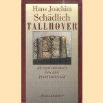 Tallhover. De geschiedenis van een staatsdienaar door Hans Joachim Schadlich