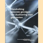 Handreiking concrete gevolgen van dualisering voor gemeenten door diverse auteurs