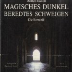 Magisches Dunkel. Beredtes Schweigen. Die Romantik door Diether Rudloff e.a.