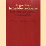 Ic ga daer ic hebbe te doene: Een bundel opstellen voor F. Lulofs door Hildelien Verkuyl e.a.