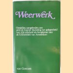 Weerwerk. Opstellen aangeboden aan professor Dr. Garmt Stuiveling ter gelegenheid van zijn afscheid als hoogleraar aan de Universiteit van Amsterdam door G.W. Huygens e.a.