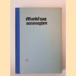 Marike van Nieumeghen. Reproductie van de post-incunabel van W. Vorsterman, berustend op de Beierse Staatsbibliotheek te Munchen, opnieuw uitgegeven door A.L. Verhofstede e.a.