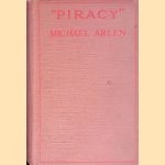 Piracy. A Romantic Chronicle of These Days
Michael Arlen
€ 10,00