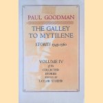 Collected Stories Volume IV: The Galley to Mytilene. Stories 1949-60 door Paul Goodman