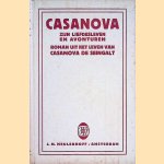 Zijn liefdesleven en avonturen. Roman uit het leven van Casanova de Seingalt. Met vele afbeeldingen naar foto's genomen door de Ciné-Alliance-film door Casanova