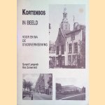 Kortenbos in beeld. Voor en na de stadsvernieuwing door Gerard Langerak e.a.