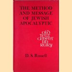 The Method and Message of Jewish Apocalyptic: 200 BC - AD 100 door D.S. Russell