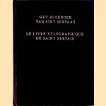 Het Blokboek van Sint Servaas = Le Livre Xylographique de Saint Servais door A.M. Koldeweij e.a.