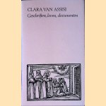 Clara van Assisi: Geschriften, leven, documenten door Clara  van Assisi