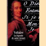 Voltaire: La légende de saint Arouet door Jean Goldzink