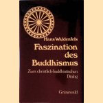 Faszination des Buddhismus. Zum christlich-buddhistischen Dialog door Hans Waldenfels