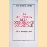 Les sept piliers de la connaissance occidentale door Peter Roche de Coppens