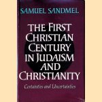 The First Christian Century in Judaism and Christianity: Certainties and Uncertainties door Samuel Sandmel