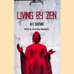 Living by Zen
Daisetz Teitaro Suzuki e.a.
€ 7,50