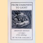 From Darkness to Light. Abridged edition of the anthology door Victor Gollancz