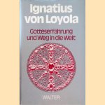 Ignatius von Loyola. "Gott suchen in allen Dingen" door Josef Stierli