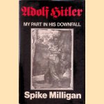 Adolf Hitler My part in his downfall door Spike Milligan