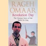 Revolution Day. The Human Story of the Battle for Iraq
Rageh Omaar
€ 12,50