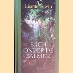 Bach onder de palmen door Lisette Lewin