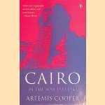 Cairo in the War, 1939-1945 door Artemis Cooper