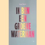 Ik ben een groene waterman door Guus Bauer