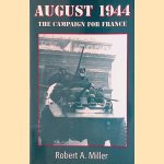 August 1944. The Campaign for France door Roberta Miller