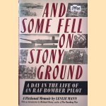 And Some Fell on Stony Ground. A Day in the Life of an RAF Bomber Pilot door Leslie Mann