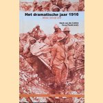 Het dramatische jaar 1916. Alles stond stil door Henk van der Linden e.a.