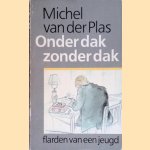 Onder dak zonder dak door Michel van der Plas