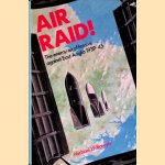 Air Raid! The enemy air offensive against East Anglia 1939-45 door Michael J. F. Bowyer