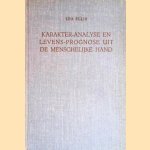 Karakter-Analyse en Levens-Prognose uit de Menschelijke Hand Handleeskundige gids. samengesteld uit 637 vragen en antwoorden door Ida Ellis