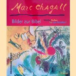 Marc Chagall: Bilder zur Bibel: Welche Farben hat das Paradies? door Elisabeth Lemke e.a.