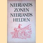 Neerlands zonen Neerlands helden. Oude liederen verhalende en prijzende het leven van menig dapperen strijder voor zijn vaderland
T. Guermonprez
€ 8,00