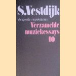 Verzamelde Muziekessays. Deel 10: Verspreide muziekessays door Simon Vestdijk