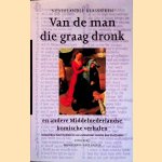 Van de man die graag dronk en andere middel-Nederlandse komische verhalen door Karel Eykman