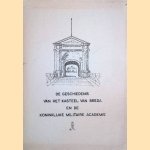 De geschiedenis van het kasteel van Breda en de Koninklijke Militaire Academie door H.J. Wolf