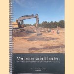 Verleden wordt heden. Een handreiking voor vrijwilligers in de archeologische monumentenzorg door Tonnie van de Rijdt e.a.